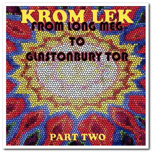 Krom Lek - From Long Meg To Glastonbury Tor: Part One & Two [Remastered] (2006)