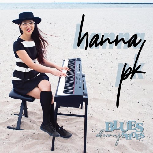 Hanna PK - Blues All Over My Shoes (2021) [Hi-Res]
