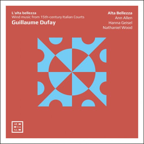 Alta Bellezza - Dufay: L'alta bellezza (2021) [Hi-Res]