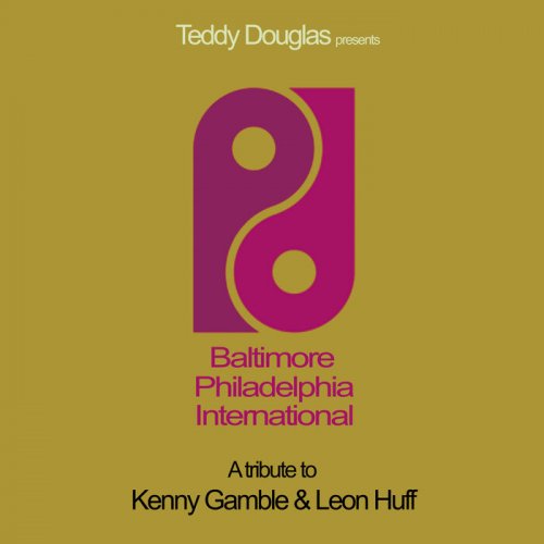 Teddy Douglas - Baltimore Philadelphia International (A Tribute To Kenny Gamble & Leon Huff) (2021)