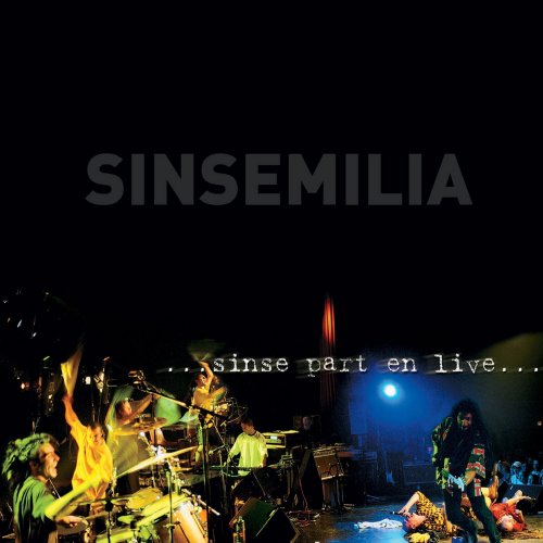 Sinsemilia -  Sinsé part en live (2002)