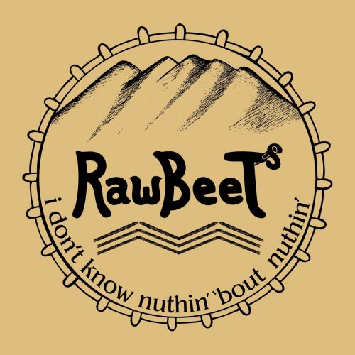 Rawbeet's - I Don't Know Nuthin' 'bout Nuthin' (2021)