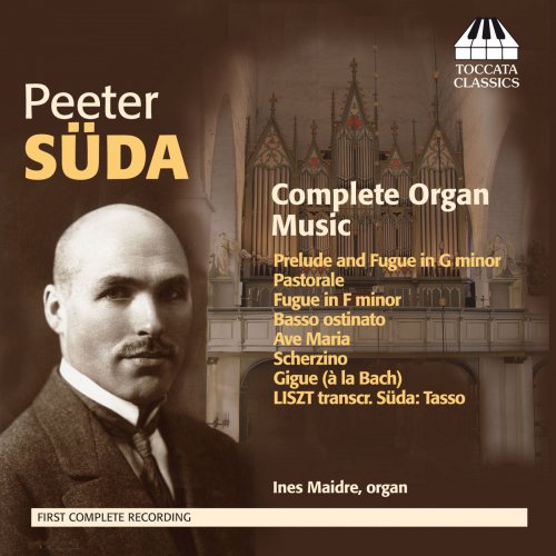 Ines Maidre - Peeter Süda: Complete Organ Music (2012)