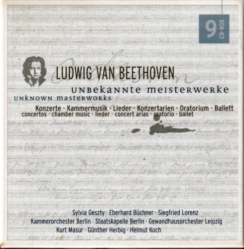 Sylvia Geszty, Eberhard Büchner, Siegfried Lorenz, Kammerorchester Berlin, Staatskapelle Berlin, Gewandhausorchester Leipzig, Kurt Masur, Günther Herbig, Helmut Koch - Beethoven: Unbekannte Meisterwerke (2003)