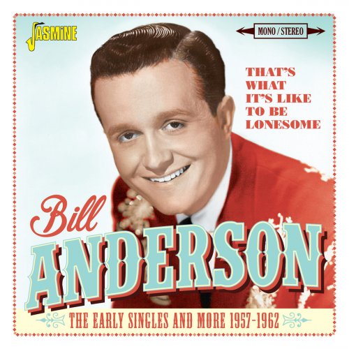 Bill Anderson - That's What It's Like To Be Lonesome: The Early Singles And More (1957-1962) (2017)