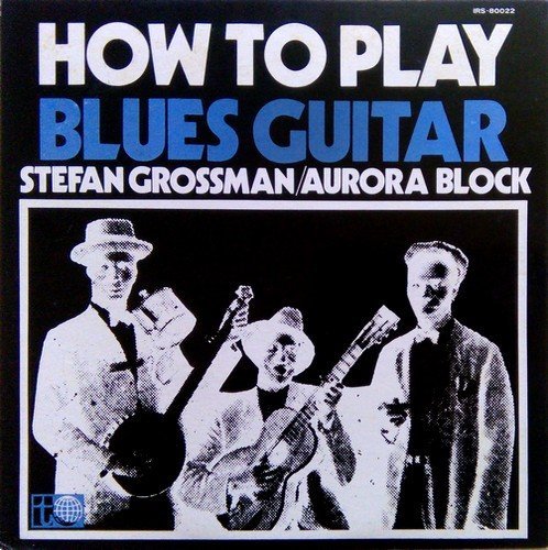 Stefan Grossman & Aurora Block - How To Play Blues Guitar (1971) [Vinyl]