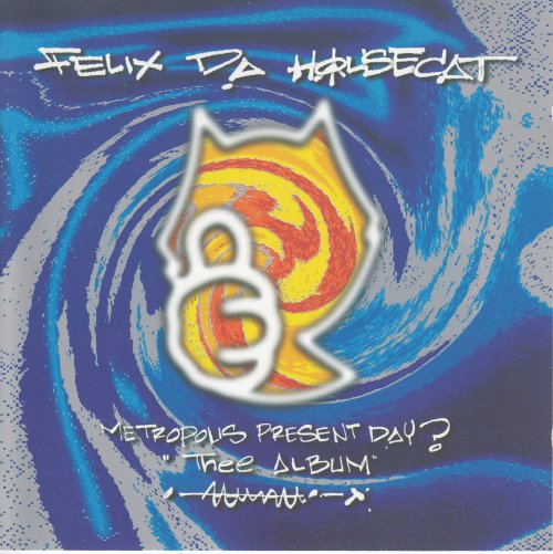 Felix Da Housecat - Metropolis Present Day ''Thee Album'' (1995)