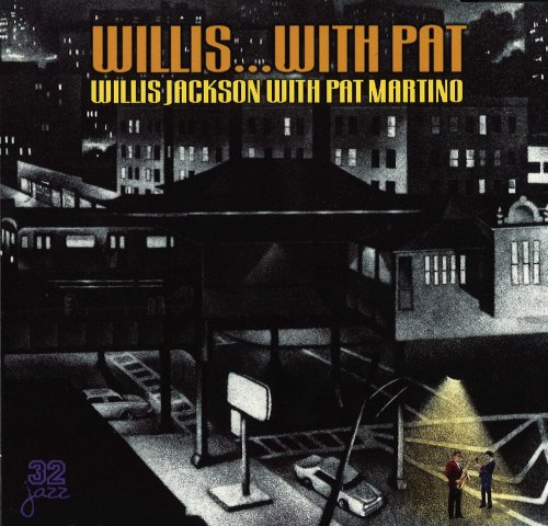 Willis Jackson With Pat Martino - Willis ... With Pat (1998)