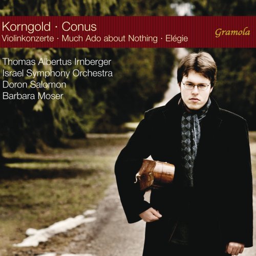 Doron Salomon, Israel Philharmonic Orchestra, Thomas Albertus Irnberger - Korngold: Violin Concertos - Conus: Much Ado About Nothing & Élégie (2016)