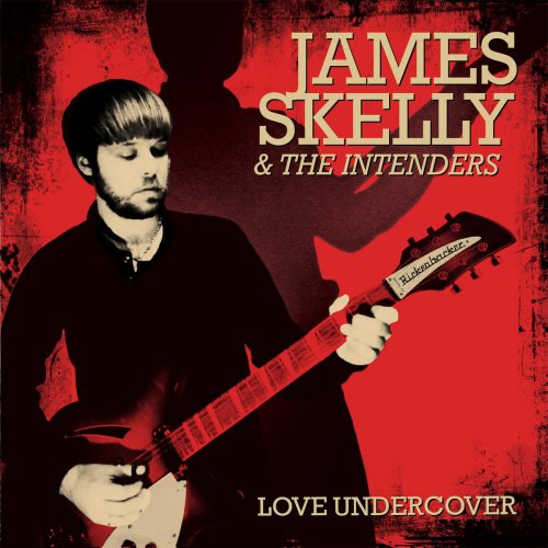 James Skelly & The Intenders - Love Undercover (2013)