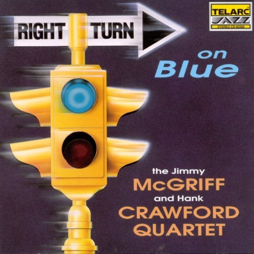Jimmy McGriff & Hank Crawford - Right Turn On Blue (1994)
