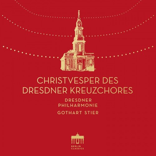 Dresdner Kreuzchor, Dresdner Philharmonie & Gothart Stier - Christvesper des Dresdner Kreuzchores (2021) [Hi-Res]