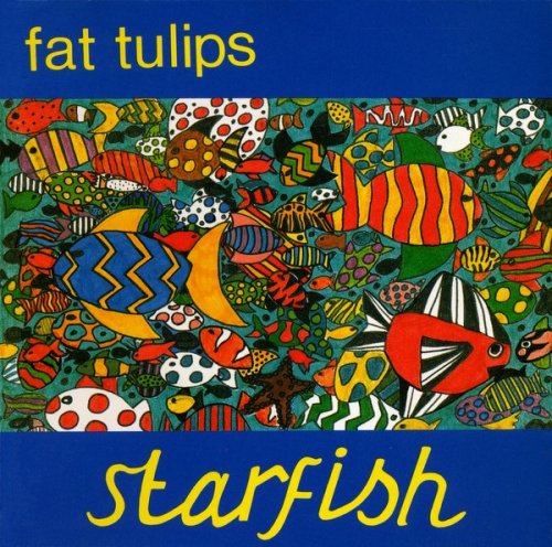 Fat Tulips - Starfish (1994)