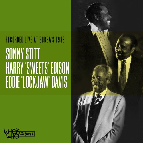 Sonny Stitt, Harry "Sweets" Edison, Eddie "Lockjaw" Davis - Recorded Live at Bubba's 1982 (Live) (2021)