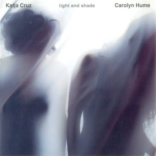 Carolyn Hume and Katja Cruz - Light And Shade (2011)