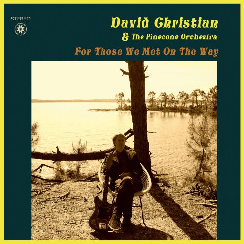 David Christian And The Pinecone Orchestra - For Those We Met on the Way (2021) Hi-Res DOWNLOAD on ISRABOX