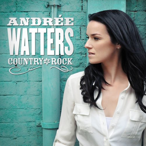 Andrée Watters - Country Rock (2011)