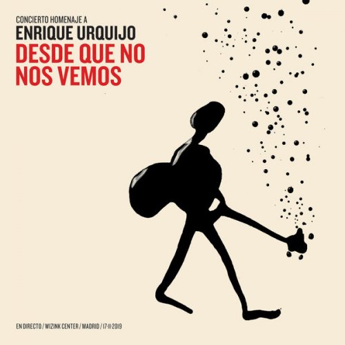Los Secretos - Desde Que No Nos Vemos - Concierto Homenaje a Enrique Urquijo (2021) [Hi-Res]