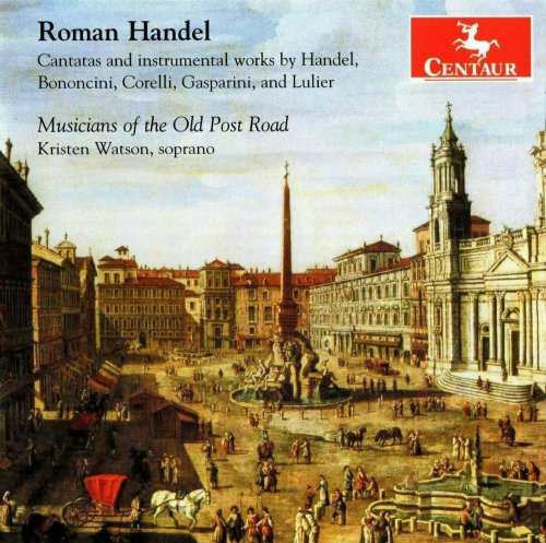 Kristen Watson, Musicians of the Old Post Road - Roman Handel: Cantatas and Instrumental Works by Handel (2012)