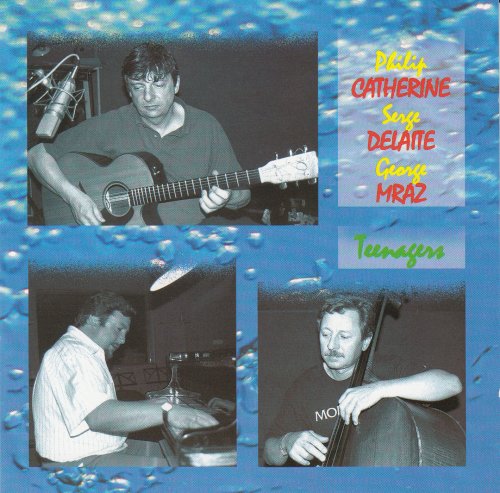 Philip Catherine, Serge Delaite, George Mraz - Teenagers (1996)