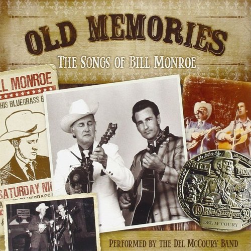 Del McCoury Band - Old Memories: The Songs of Bill Monroe (2011)
