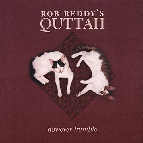 Rob Reddy's Quttah - However Humble (2000)