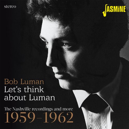 Bob Luman - Let's Think About Luman: The Nashville Recordings And More 1959-1962 (2016)