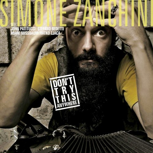 Simone Zanchini with John Patitucci - Don't Try This Anywhere (2016) [Hi-Res]