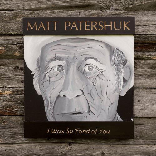 Matt Patershuk - I Was So Fond of You (2016)