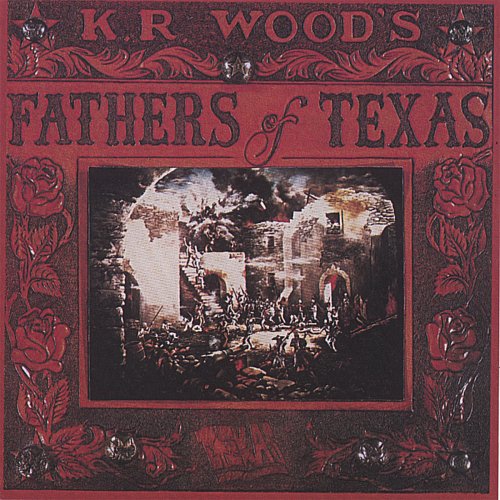 K.R. Wood - Fathers of Texas (1997)