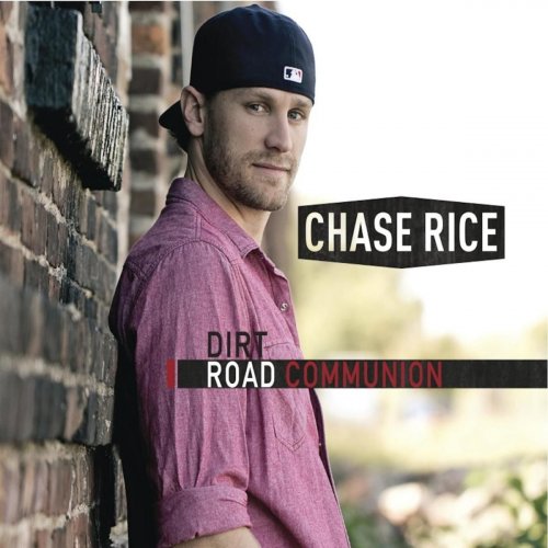 Chase Rice - Dirt Road Communion (2012)