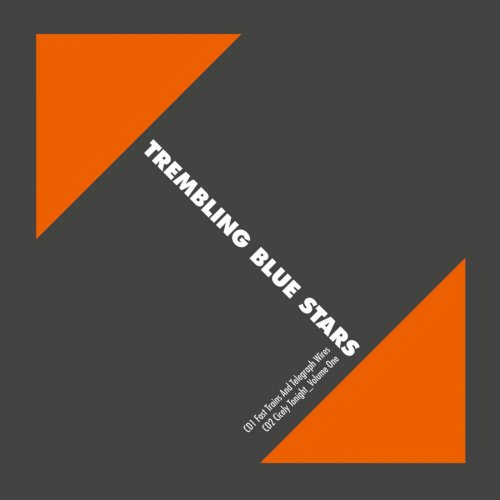 Trembling Blue Stars - Fast Trains And Telegraph Wires / Cicely Tonight_Volume One (2010)