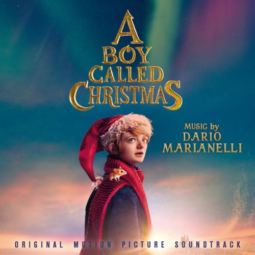 Dario Marianelli - A Boy Called Christmas (Original Motion Picture Soundtrack) (2021) [Hi-Res]