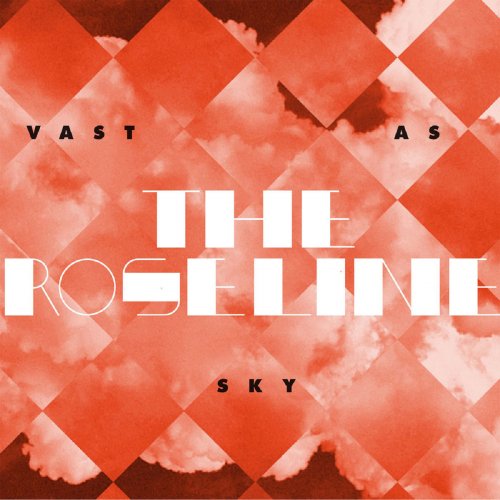 The Roseline - Vast as Sky (2018)