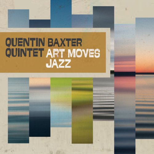 Quentin Baxter Quintet - Art Moves Jazz (2021) [Hi-Res]