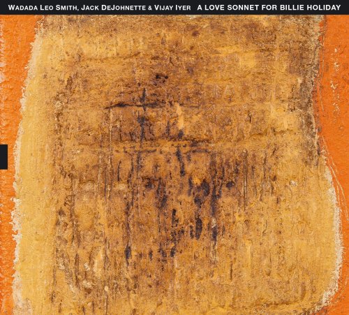 Wadada Leo Smith, Jack DeJohnette, Vijay Iyer - A Love Sonnet for Billie Holiday (2021)