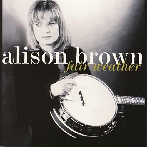 Alison Brown - Fair Weather (2000)