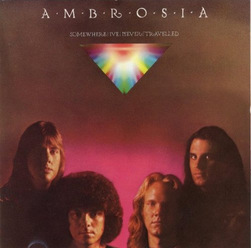 Ambrosia - Somewhere I've Never Travelled (Reissue) (1976/2000)