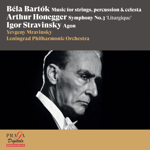 Yevgeny Mravinsky, Leningrad Philharmonic Orchestra - Yevgeny Mravinsky: Béla Bartók, Arthur Honegger & Igor Stravinsky (2015) [Hi-Res]