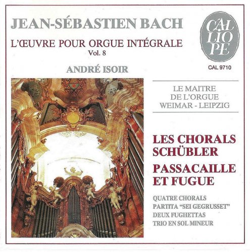 André Isoir - J. S. Bach: Le maitre de l'orgue de Weimar - Leipzig. L'oeuvre pour orgue integrale Vol. 8 (1989)