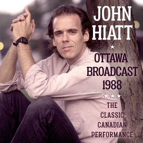 John Hiatt - Ottowa Broadcast 1988 (2018)