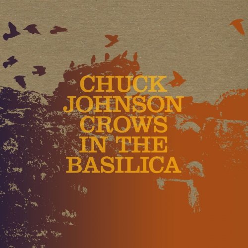 Chuck Johnson - Crows in the Basilica (2013)
