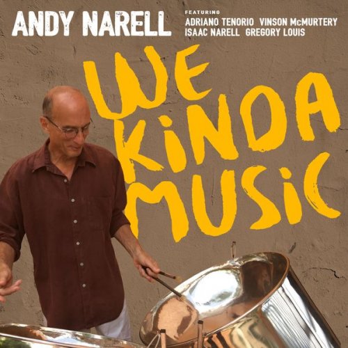 Andy Narell - We Kinda Music (2017) [.flac 24bit/44.1kHz]