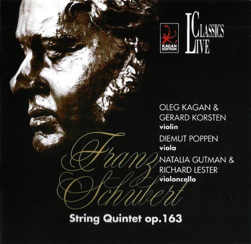 Oleg Kagan, Gerard Korsten, Diemut Poppen - Schubert: String Quintet in C major Op. 163 (2001)