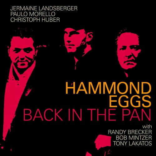 Jermaine Landsberger, Paulo Morello & Christoph Huber feat. Randy Brecker, Bob Mintzer & Tony Lakatos - Back in the Pan (2016) [Hi-Res]