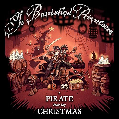 Ye Banished Privateers - A Pirate Stole My Christmas (2021) Hi Res