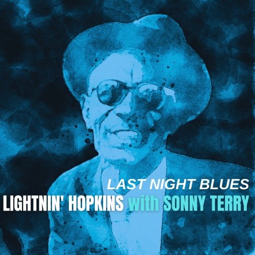 Lightnin' Hopkins with Sonny Terry - Last Night Blues (2021) [Hi-Res]
