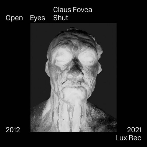 Claus Fovea - Open Eyes Shut (2021)