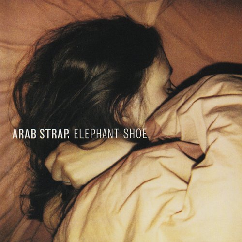 Arab Strap - Elephant Shoe (1999/2000) [.flac 24bit-48kHz]