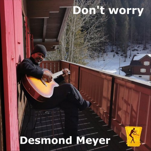 Desmond Meyer - Don't Worry (2021)